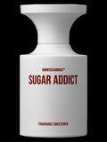 Sugar Addict BORNTOSTANDOUT® for women and men ( SALE!)